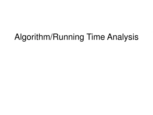 Algorithm/Running Time Analysis