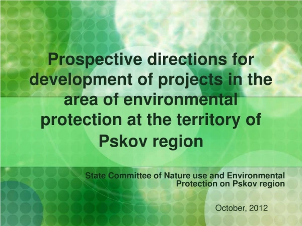 State Committee of Nature use and Environmental Protection on Pskov region