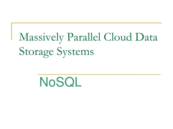 Massively Parallel Cloud Data Storage Systems