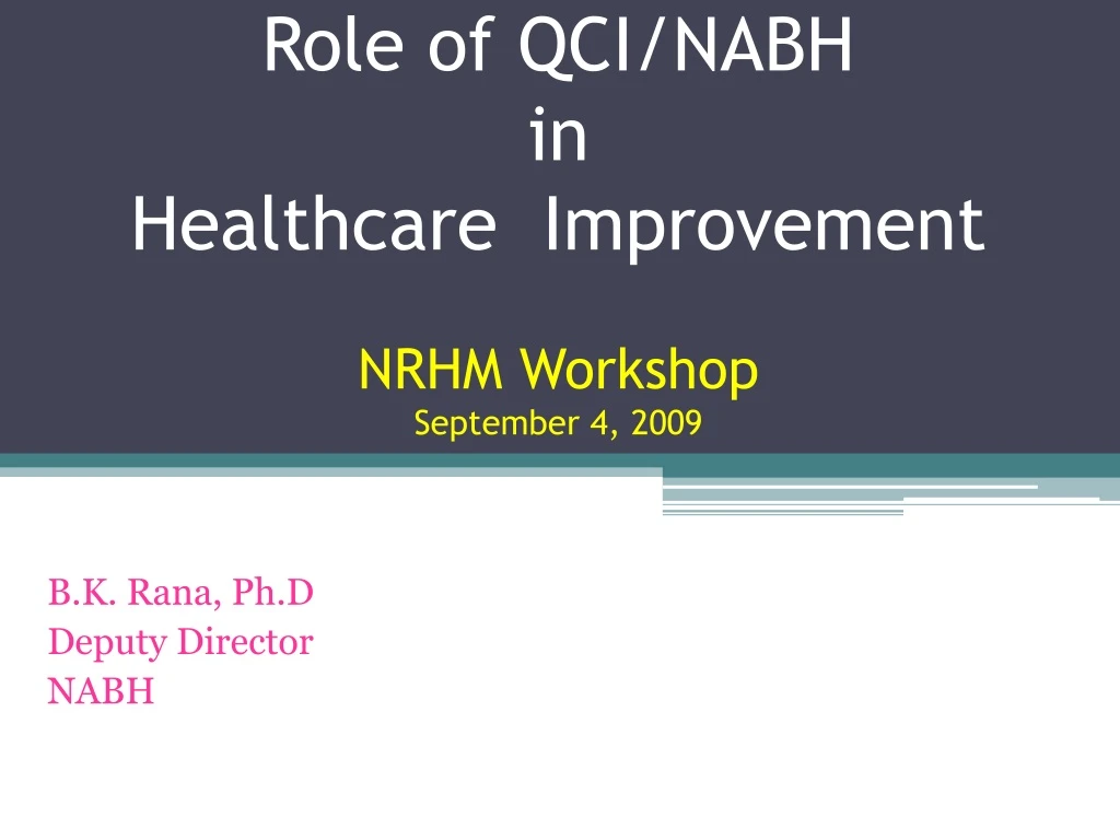 role of qci nabh in healthcare improvement nrhm workshop september 4 2009