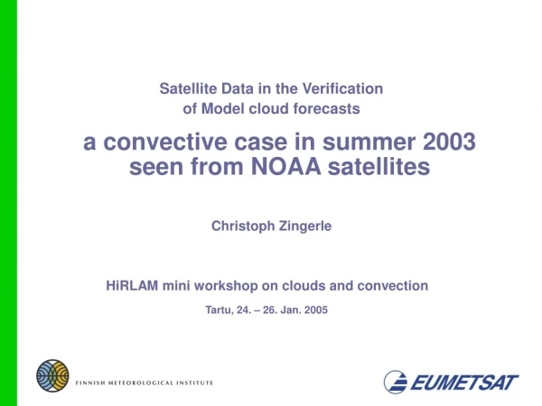 Satellite Data in the Verification of Model cloud forecasts