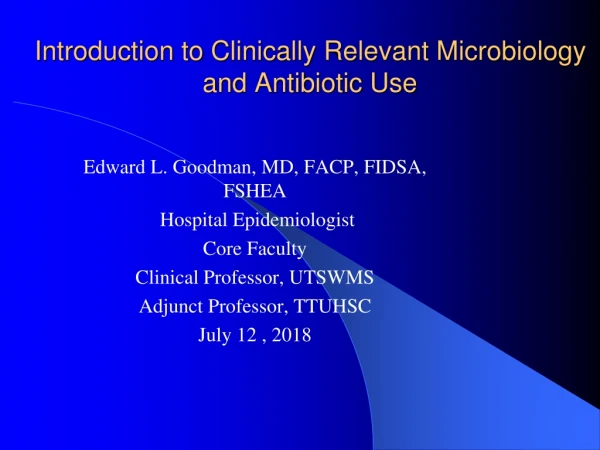 Introduction to Clinically Relevant Microbiology and Antibiotic Use