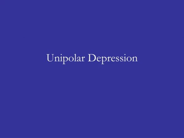 Unipolar Depression