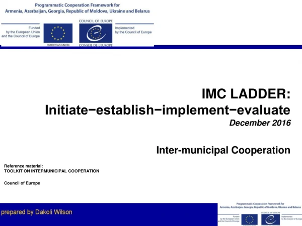 IMC LADDER:  Initiate−establish−implement−evaluate December 2016 Inter-municipal Cooperation