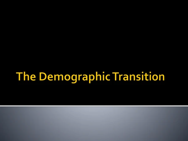 The Demographic Transition