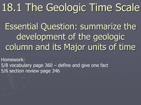 Essential Question: summarize the development of the geologic column and its Major units of time