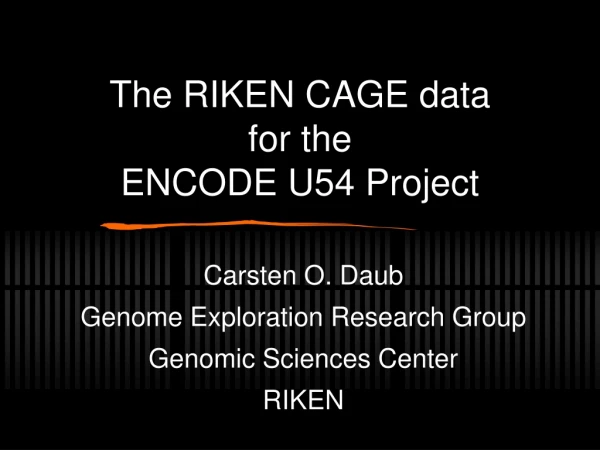 The RIKEN CAGE data for the ENCODE U54 Project