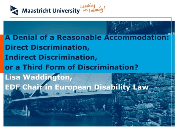 A Denial of a Reasonable Accommodation:  Direct Discrimination,  Indirect Discrimination,