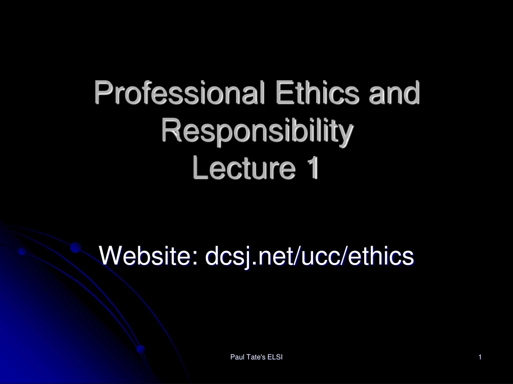 professional ethics and responsibility lecture 1