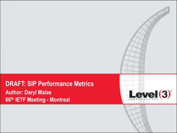 DRAFT: SIP Performance Metrics Author: Daryl Malas 66 th  IETF Meeting - Montreal