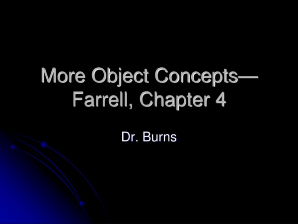 More Object Concepts—Farrell, Chapter 4