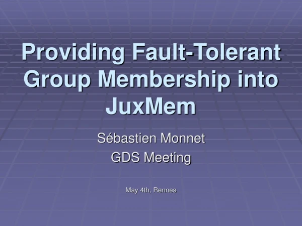 Providing Fault-Tolerant Group Membership into JuxMem