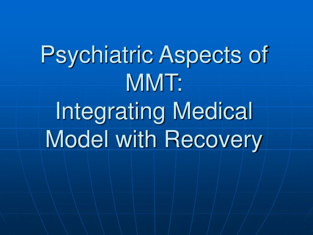 psychiatric aspects of mmt integrating medical model with recovery