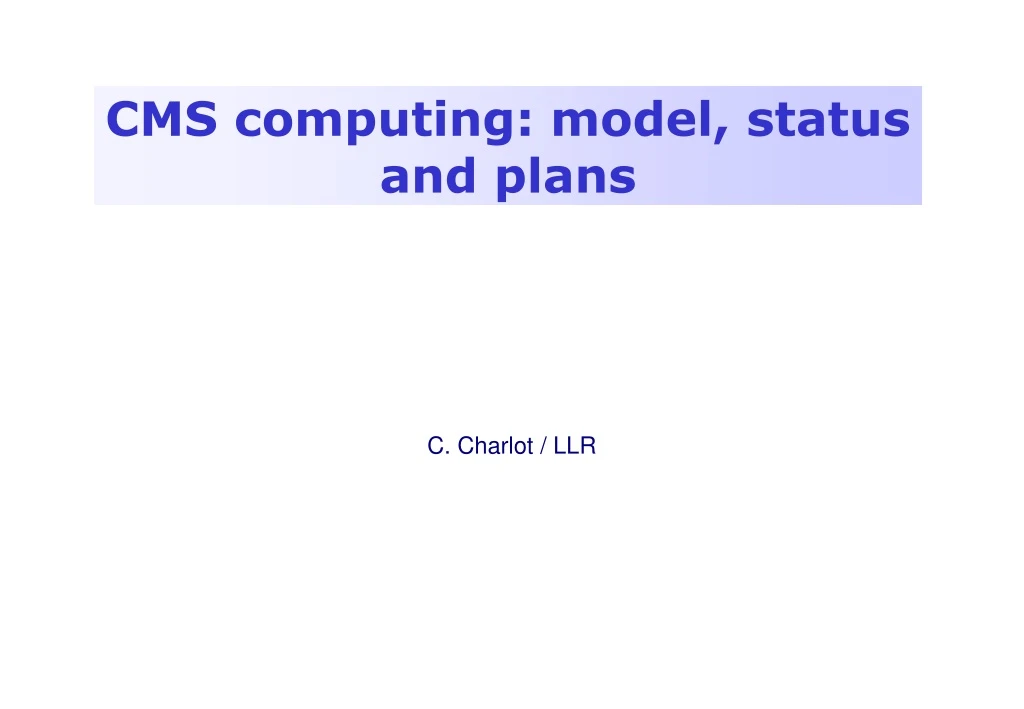 cms computing model status and plans