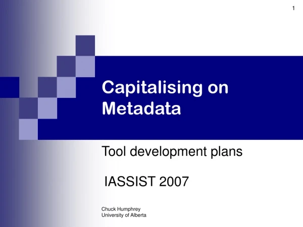 Capitalising on Metadata