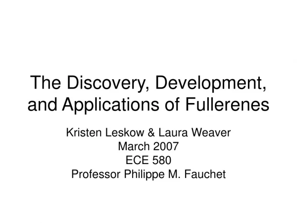 The Discovery, Development, and Applications of Fullerenes