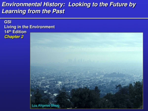 Environmental History:  Looking to the Future by Learning from the Past