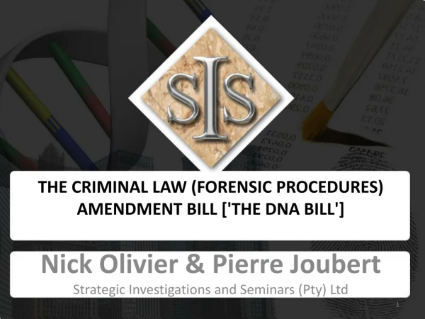 THE CRIMINAL LAW (FORENSIC PROCEDURES) AMENDMENT BILL ['THE DNA BILL']