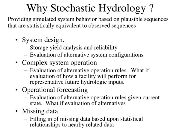 Why Stochastic Hydrology ?