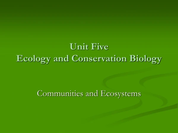 Unit Five Ecology and Conservation Biology