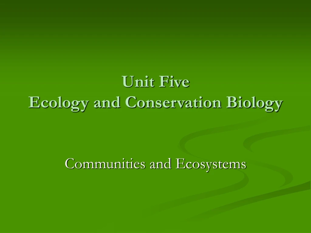 unit five ecology and conservation biology