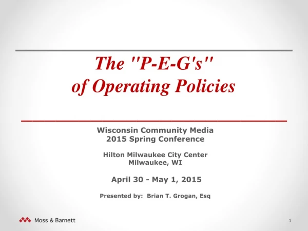 The &quot;P-E-G's&quot;  of Operating Policies _______________________