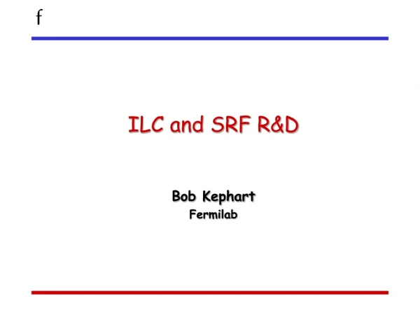 ILC and SRF R&amp;D