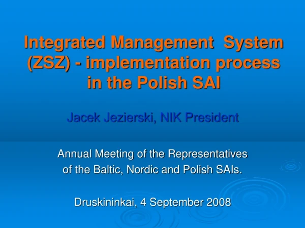 Integrated Management  System (ZSZ)  - i mplementation process in the Polish  SAI