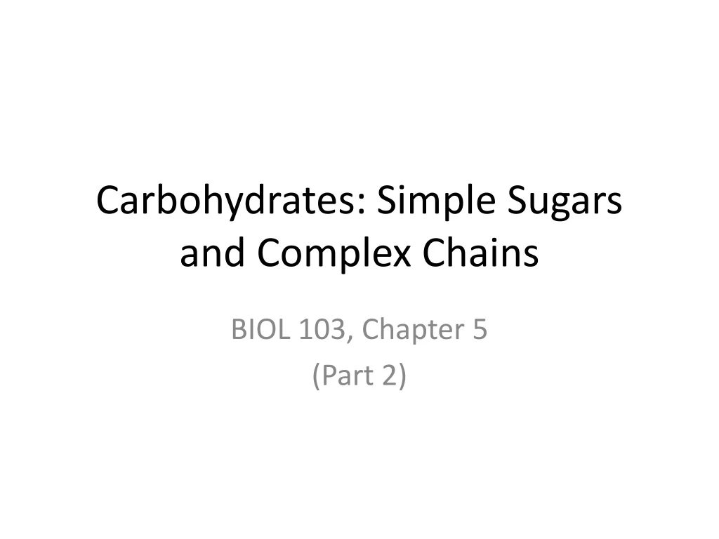 carbohydrates simple sugars and complex chains