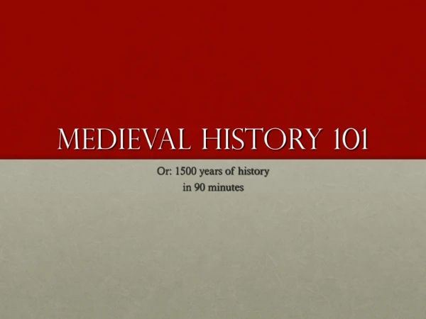 Medieval History 101