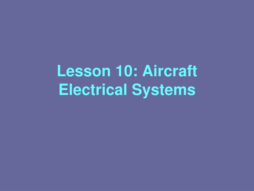 lesson 10 aircraft electrical systems