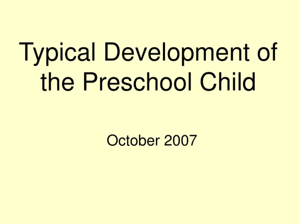 Typical Development of the Preschool Child