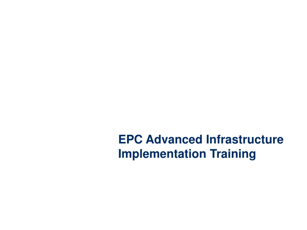 epc advanced infrastructure implementation