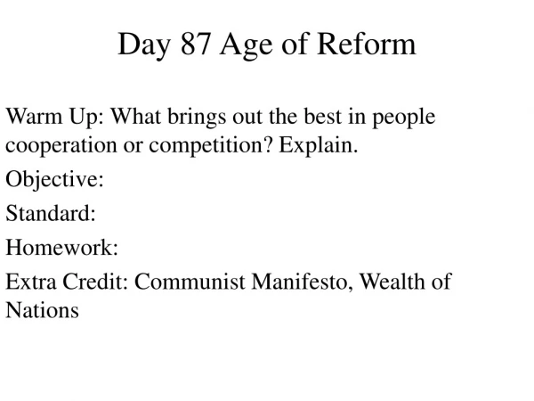 Day 87 Age of Reform