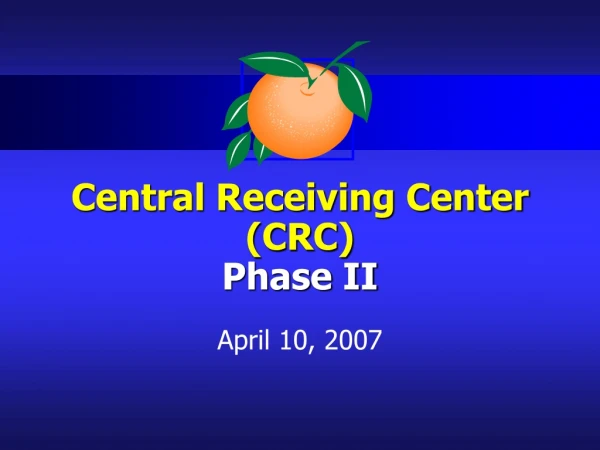 Central Receiving Center (CRC) Phase II