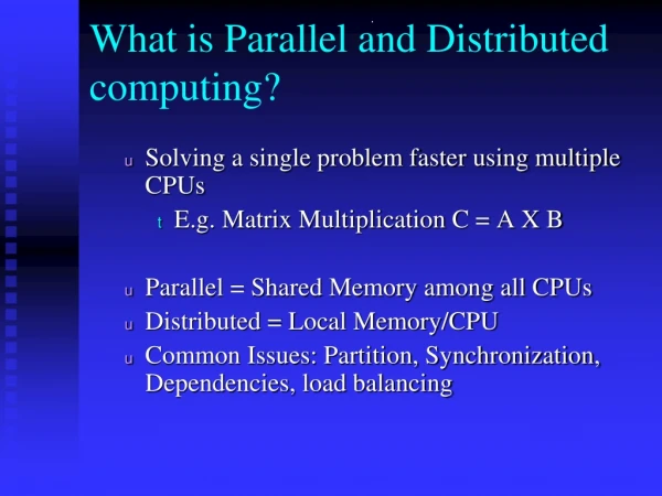 What is Parallel and Distributed computing?