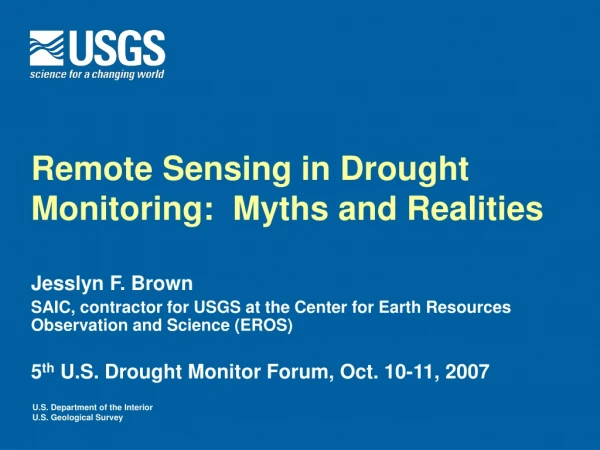 Remote Sensing in Drought Monitoring:  Myths and Realities