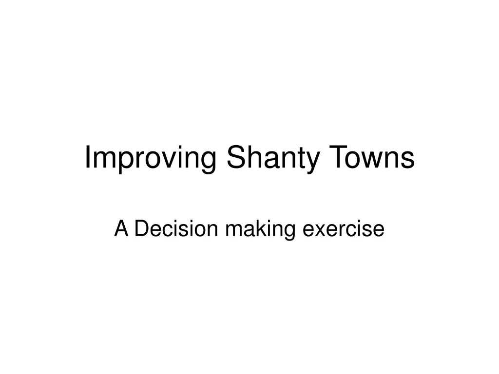 improving shanty towns