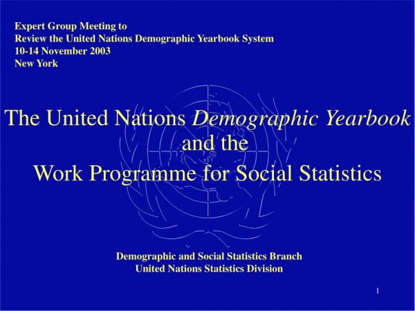 The United Nations  Demographic Yearbook and the  Work Programme for Social Statistics