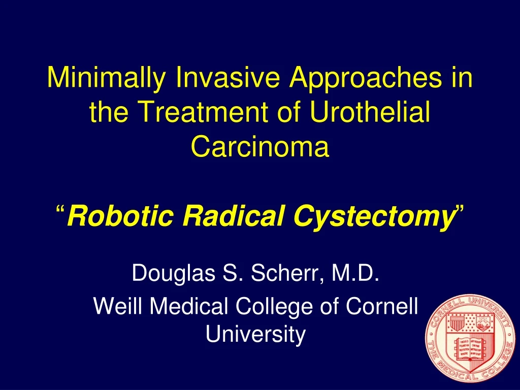 minimally invasive approaches in the treatment of urothelial carcinoma robotic radical cystectomy