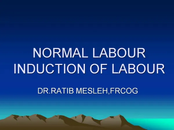 NORMAL LABOUR INDUCTION OF LABOUR