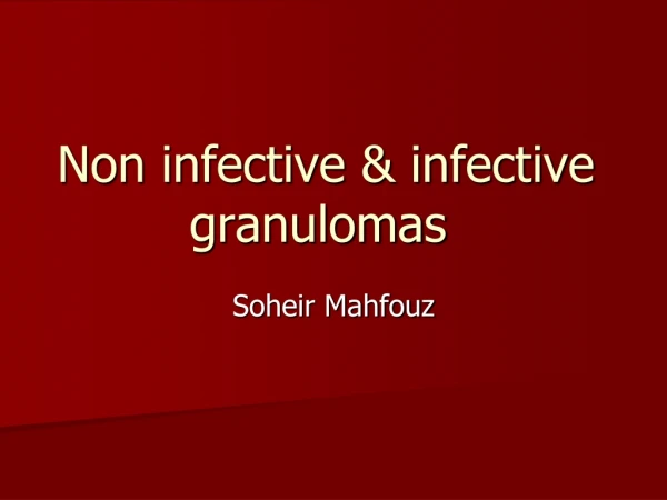 Non infective &amp; infective granulomas
