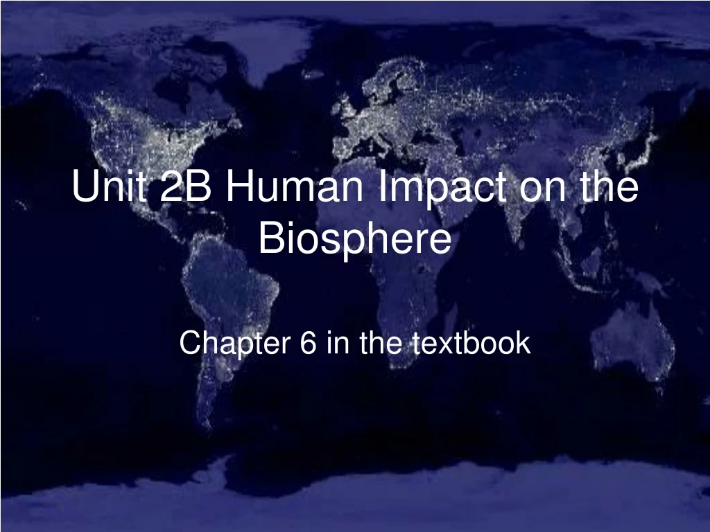 unit 2b human impact on the biosphere