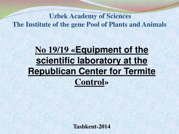 Uzbek Academy of Sciences The Institute of the gene Pool of Plants and Animals