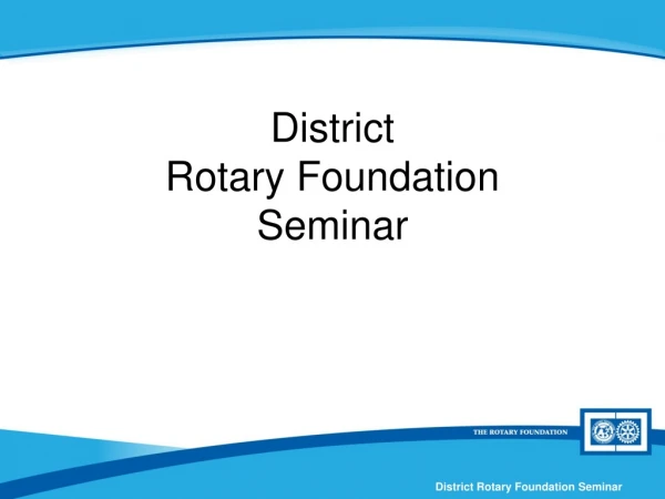 District  Rotary Foundation  Seminar