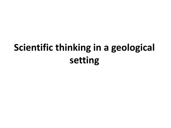 Scientific thinking in a geological setting