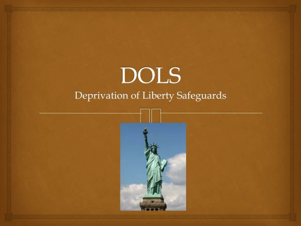 DOLS Deprivation of Liberty Safeguards