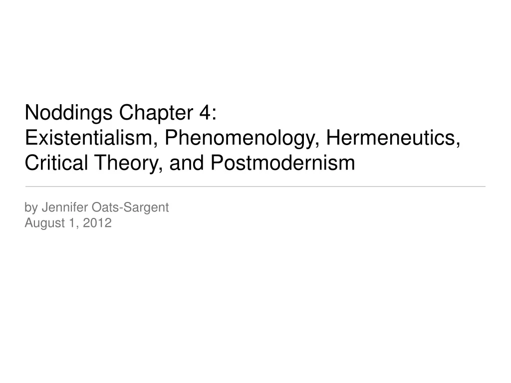 noddings chapter 4 existentialism phenomenology hermeneutics critical theory and postmodernism
