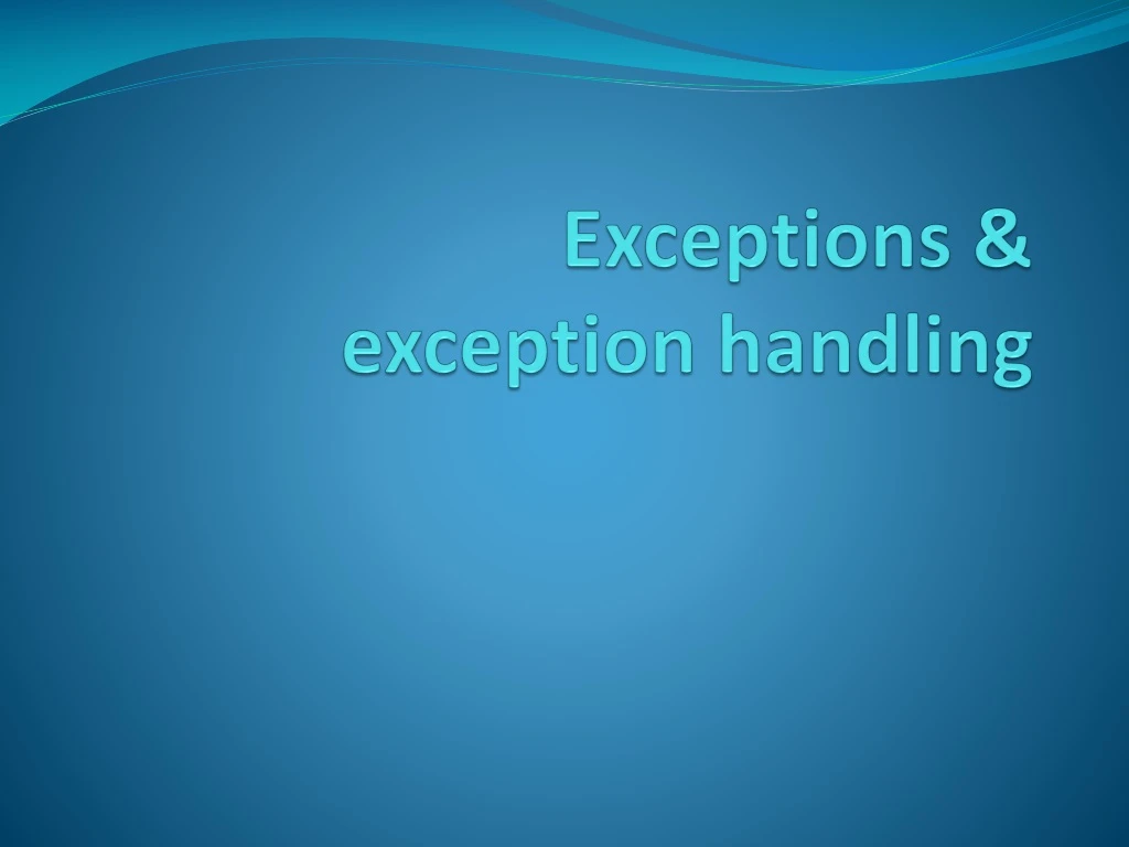exceptions exception handling