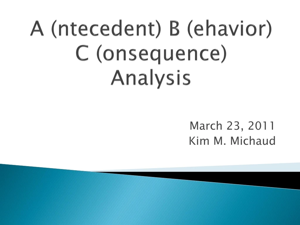 a ntecedent b ehavior c onsequence analysis